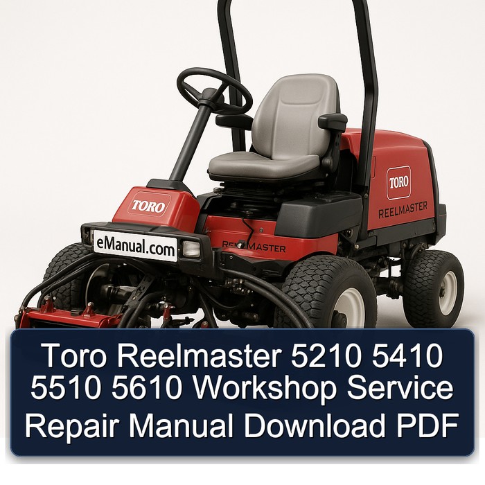 Toro Reelmaster 5210 5410 5510 5610 Workshop Service Repair Manual Download PDF