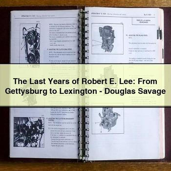 The Last Years of Robert E. Lee: from Gettysburg to Lexington-Douglas Savage PDF Download
