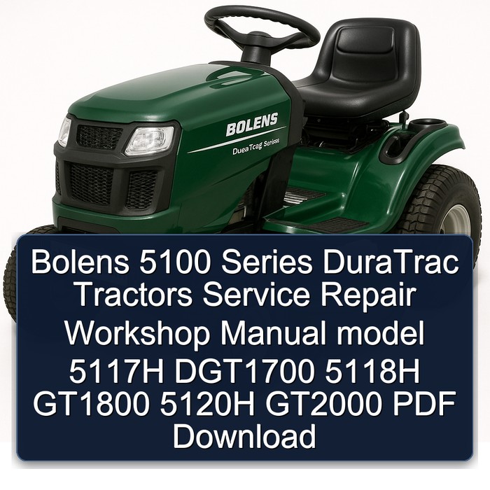 Bolens 5100 Series DuraTrac Tractors Service Repair Workshop Manual model 5117H DGT1700 5118H GT1800 5120H GT2000 PDF Download