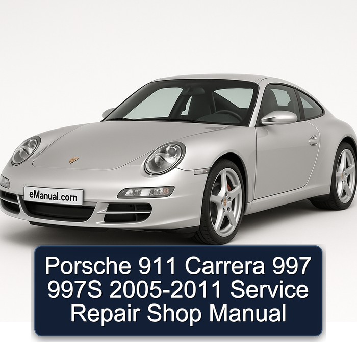 Porsche 911 Carrera 997 997S 2005-2011 Service Repair Shop Manual