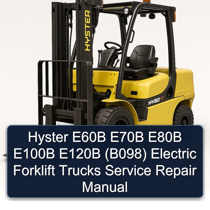 Manual de Servicio y Reparación de Montacargas Eléctricos Hyster E60B, E70B, E80B, E100B, E120B (B098)