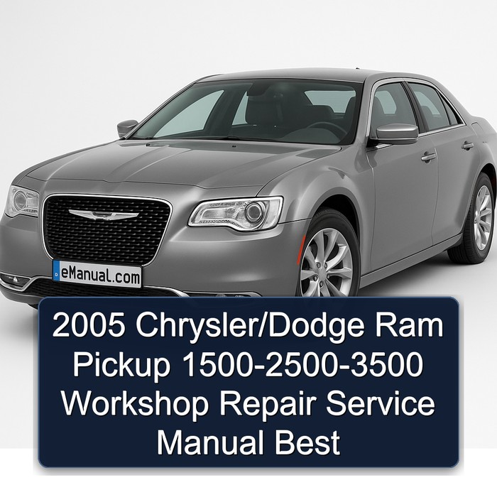 2005 Chrysler/Dodge Ram Pickup 1500-2500-3500 Workshop Repair Service Manual Best