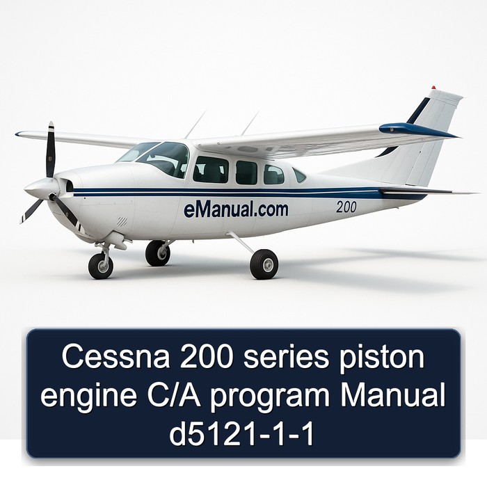 Cessna 200 series piston engine C/A program Manual d5121-1-1