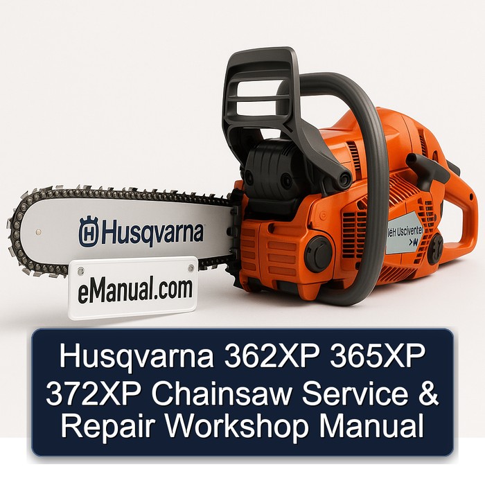 Husqvarna 362XP 365XP 372XP Chainsaw Service & Repair Workshop Manual