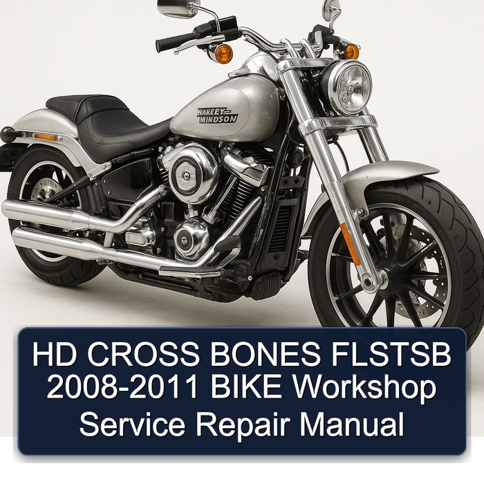 HD CROSS BONES FLSTSB 2008-2011 BIKE Workshop Service Repair Manual