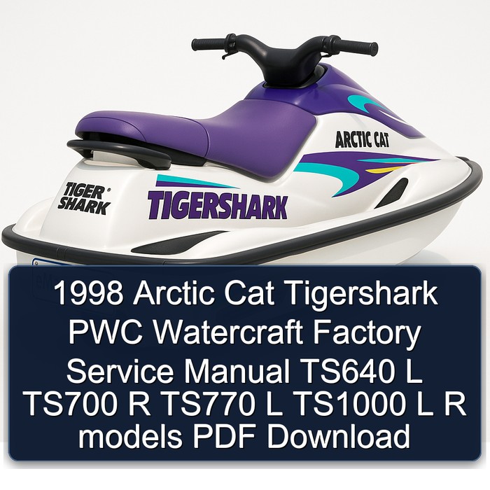 1998 Arctic Cat Tigershark PWC Watercraft Factory Service Manual TS640 L TS700 R TS770 L TS1000 L R models PDF Download