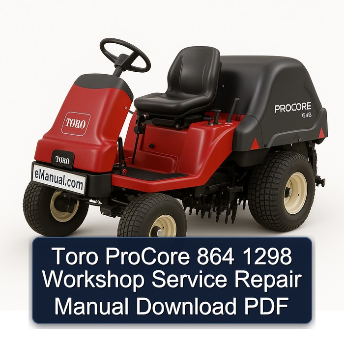 Toro ProCore 864 1298 Workshop Service Repair Manual Download PDF