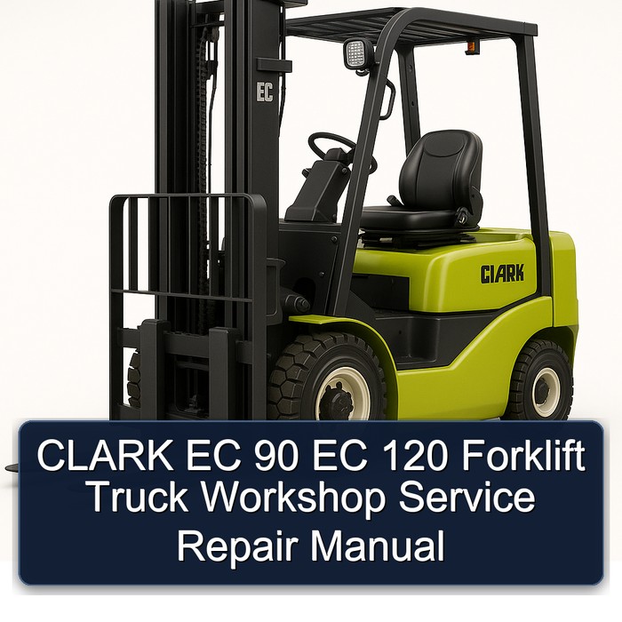 CLARK EC 90 EC 120 Forklift Truck Workshop Service Repair Manual