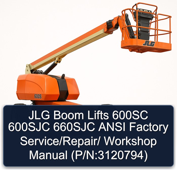 JLG Boom Lifts 600SC 600SJC 660SJC ANSI  Factory Service/Repair/ Workshop Manual  (P/N:3120794)