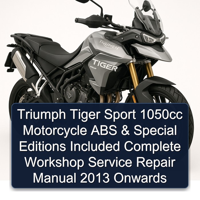 Triumph Tiger Sport 1050cc Motorcycle ABS & Special Editions Included Manual completo de servicio y reparación del taller 2013 Onwards