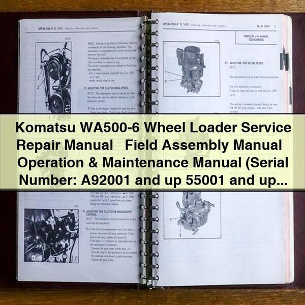 Komatsu WA500-6 Wheel Loader Service Repair Manual + Field Assembly Manual + Operation & Maintenance Manual (Serial Number: A92001 and up 55001 and up)
