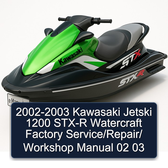 2002-2003 Kawasaki Jetski 1200 STX-R Watercraft Factory Service/Repair/ Workshop Manual 02 03