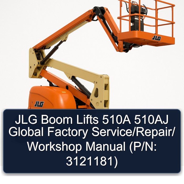 Jlg Boom Lifts 510A 510AJ Global // (P/N: 3121181) Workshop Service Repair Manual PDF Download