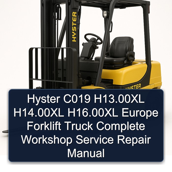 Hyster C019 H13.00XL H14.00XL H16.00XL Europe Forklift Truck Complete Workshop Service Repair Manual