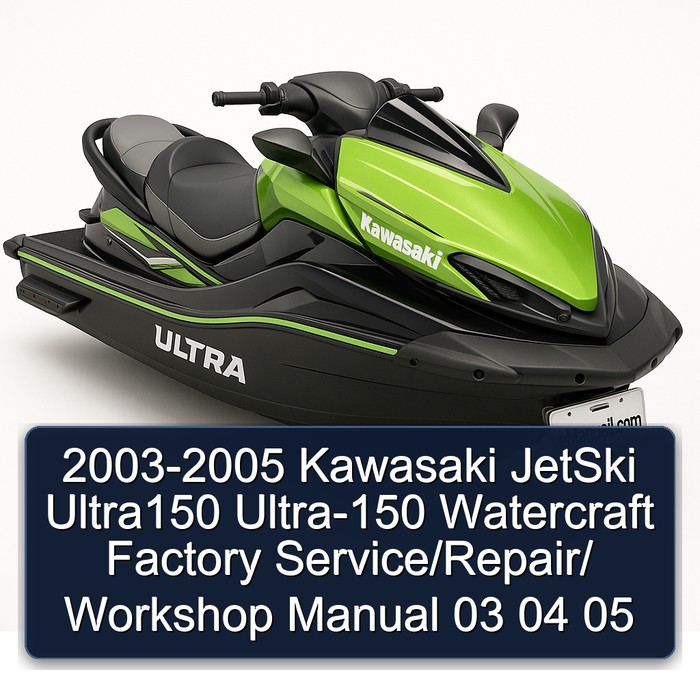 2003-2005 Kawasaki JetSki Ultra150 Ultra-150 Watercraft Factory Service/Repair/ Workshop Manual 03 04 05