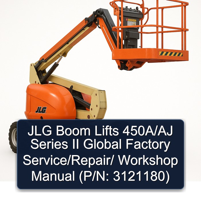 JLG Boom Lifts 450A/AJ Series II Global Factory Service/Repair/ Workshop Manual (P/N: 3121180)