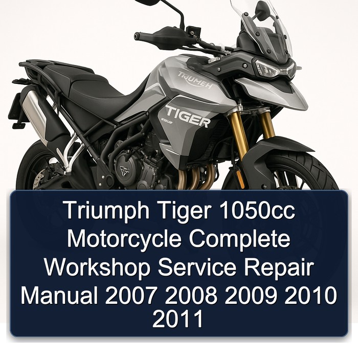 Triumph Tiger 1050cc Motorcycle Manual completo de servicio y reparación del taller 2007 2008 2009 2010 2011