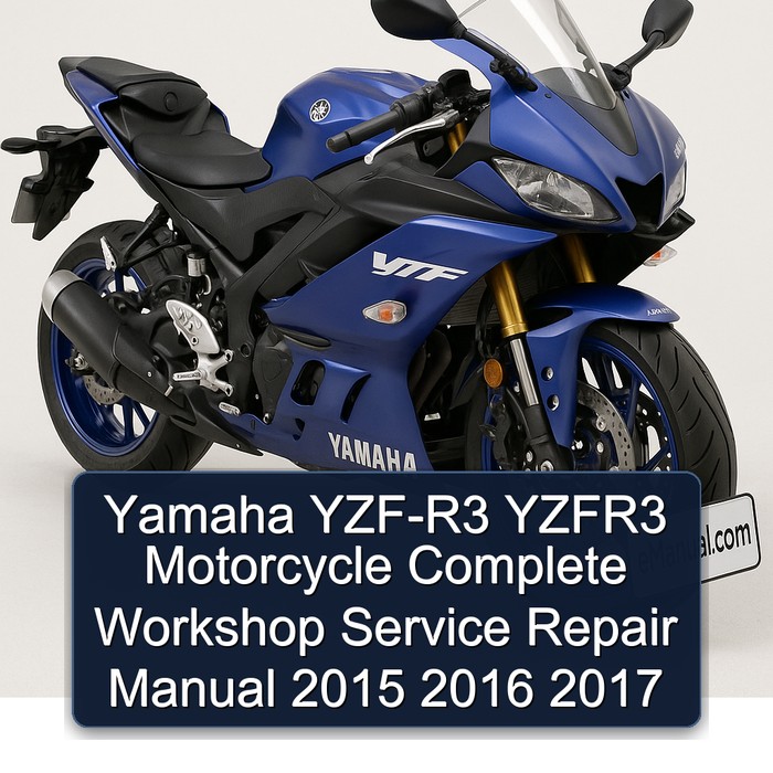 Yamaha YZF-R3 YZFR3 Motorcycle Complete Workshop Service Repair Manual 2015 2016 2017