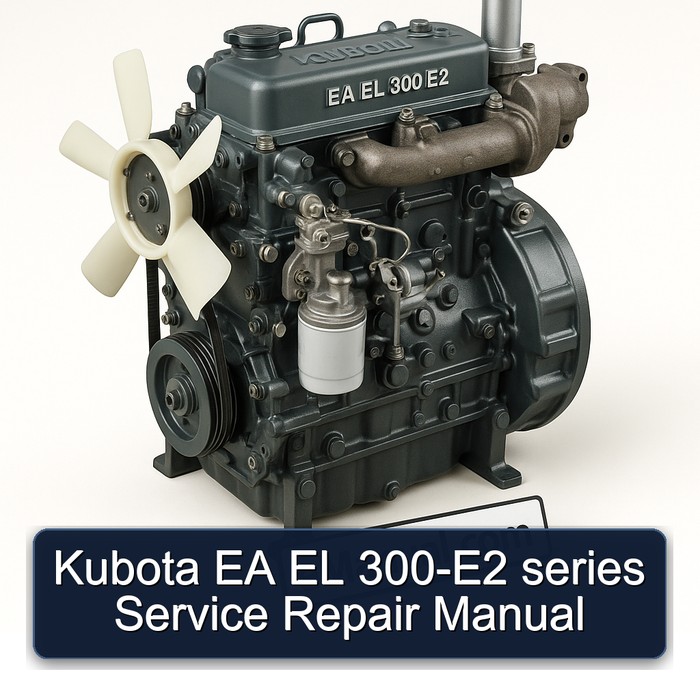 Kubota EA EL 300-E2 series Service Repair Manual 