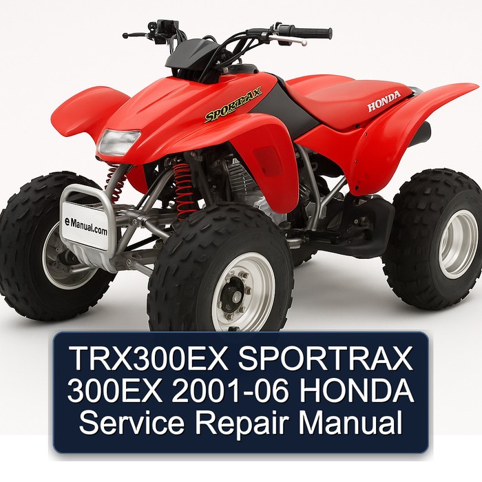 TRX300EX SPORTRAX 300EX 2001-06 HONDA Service Repair Manual