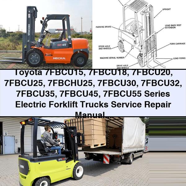 Toyota 7FBCU15 7FBCU18 7FBCU20 7FBCU25 7FBCHU25 7FBCU30 7FBCU32 7FBCU35 7FBCU45 7FBCU55 Series Electric Forklift Trucks Workshop Service Repair Manual PDF Download