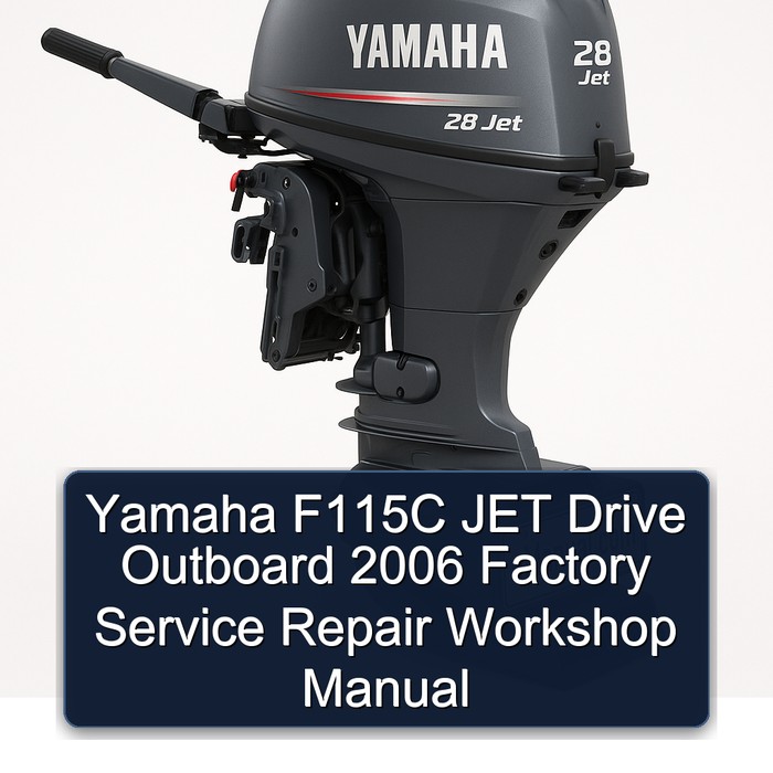 Yamaha F115C JET Drive Outboard 2006 Factory Service Repair Workshop Manual