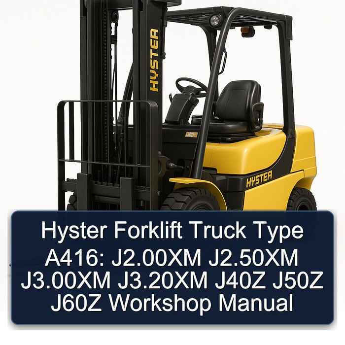 Hyster Forklift Truck Type A416: J2.00XM J2.50XM J3.00XM J3.20XM J40Z J50Z J60Z Workshop Manual