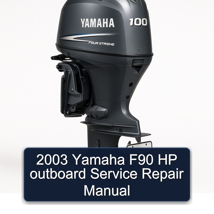 2003 Yamaha F90 HP outboard Service Repair Manual 