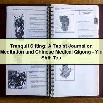 Tranquil Sitting: a Taoist Journal on Meditation and Chinese Medical Qigong-Yin Shih Tzu PDF Download