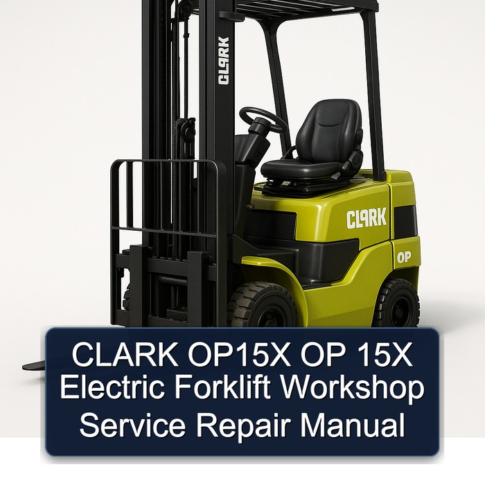 Manual de Servicio y Reparación de la Carretilla Elevadora Eléctrica CLARK OP15X
