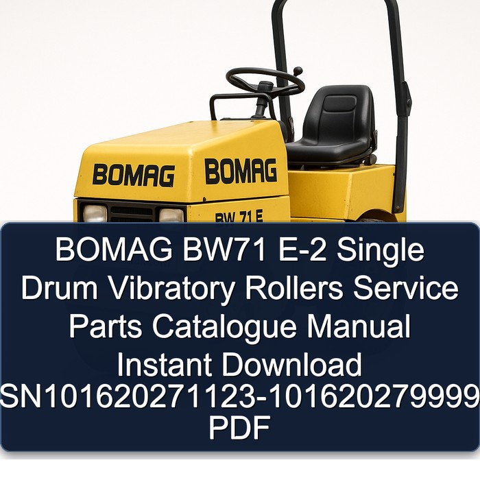 BOMAG BW71 E-2 Single Drum Vibratory Rollers Service Parts Catalogue Manual Instant Download SN101620271123-101620279999 PDF