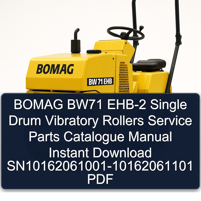 BOMAG BW71 EHB-2 Single Drum Vibratory Rollers Service Parts Catalogue Manual Instant Download SN10162061001-10162061101 PDF