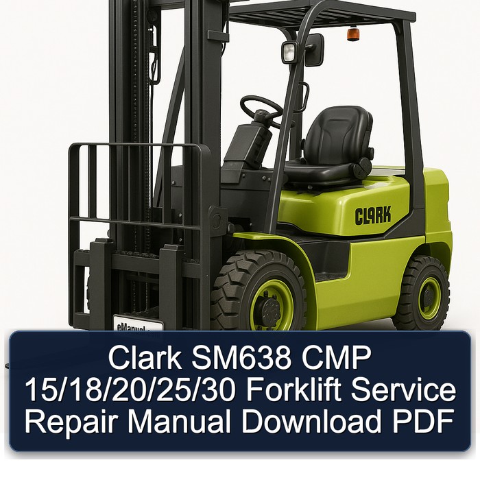 Clark SM638 CMP 15/18/20/25/30 Forklift Service Repair Manual Download PDF