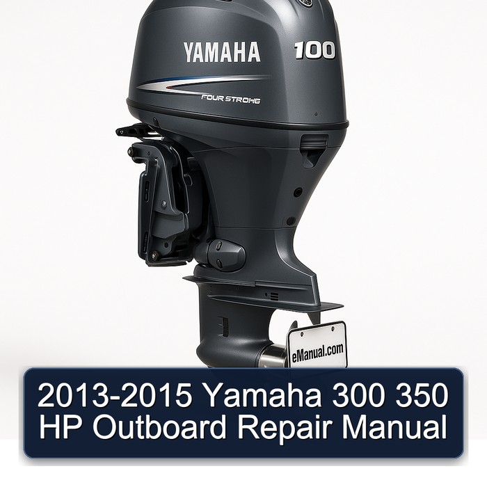 2013-2015 Yamaha 300 350 HP Outboard Repair Manual 