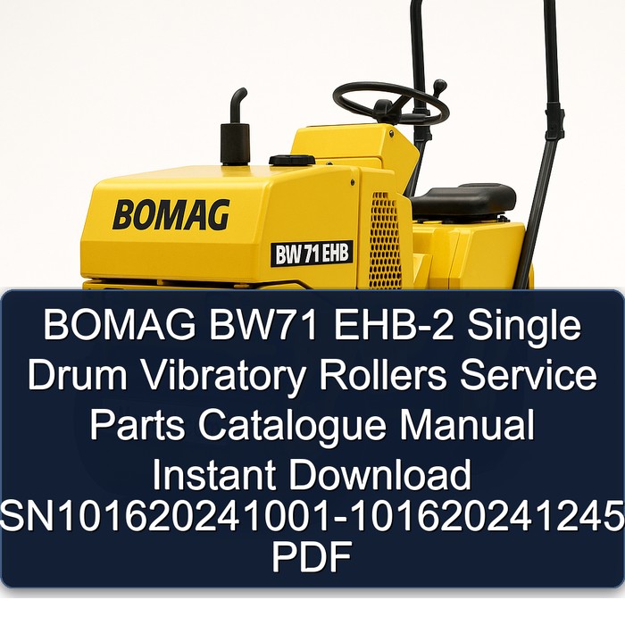 BOMAG BW71 EHB-2 Single Drum Vibratory Rollers Service Parts Catalogue Manual Instant Download SN101620241001-101620241245 PDF