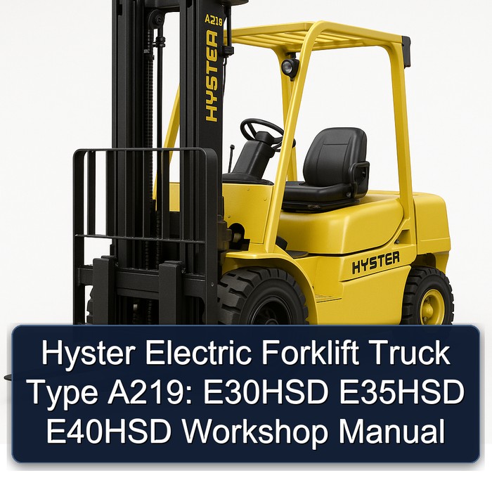 Hyster Electric Forklift Truck Type A219: E30HSD E35HSD E40HSD Workshop Manual