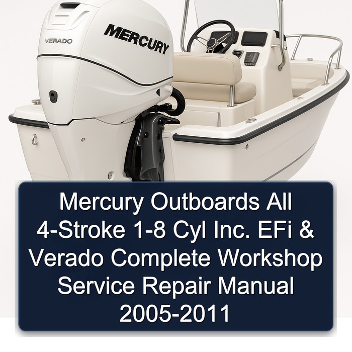 Mercury Outboards All 4-Stroke 1-8 Cyl Inc. EFi & Verado Manual completo de servicio y reparación del taller 2005 2006 2007 2008 2009 2010 2011