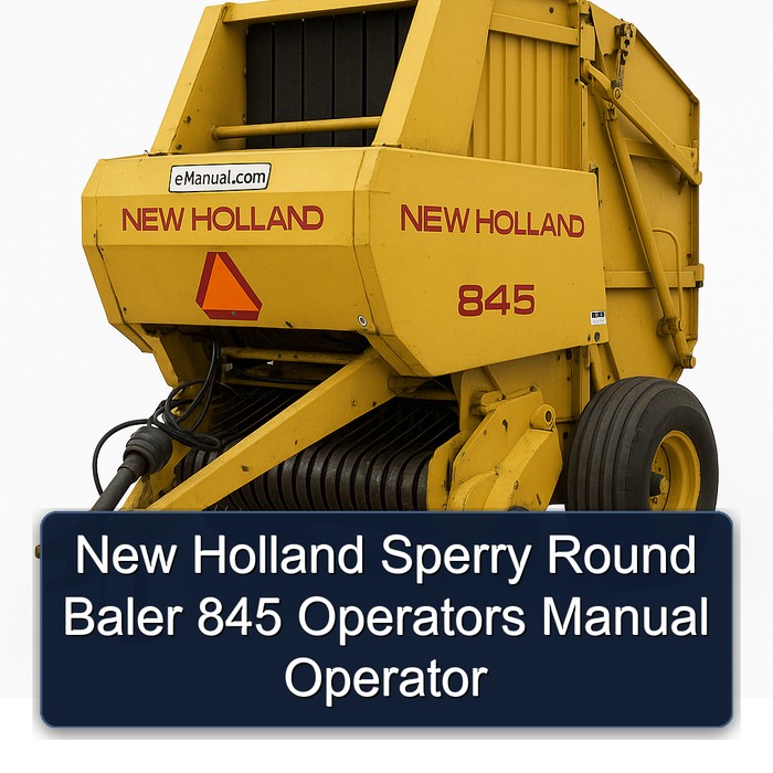 New Holland Sperry Round Baler 845 Operators Manual Operator