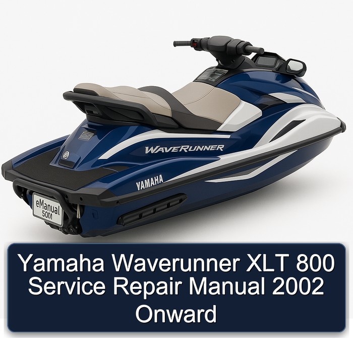 Yamaha Waverunner XLT 800 Service Repair Manual 2002 Onward 