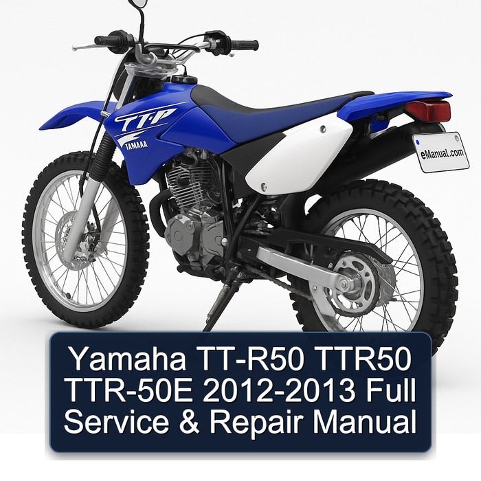Yamaha TT-R50 TTR50 TTR-50E 2012-2013 Full Service & Repair Manual