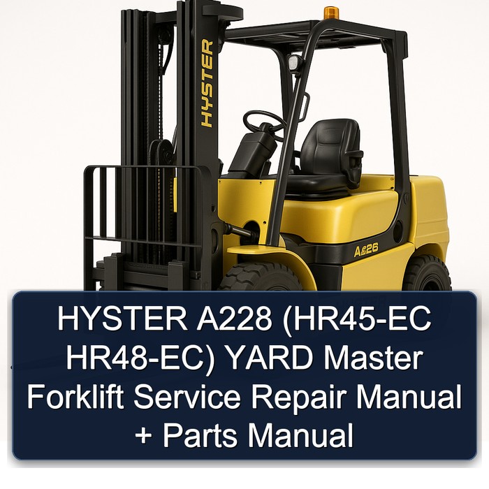 Manual de Servicio y Reparación de Carretillas Elevadoras HYSTER A228 (HR45-EC HR48-EC) YARD Master + Manual de Piezas