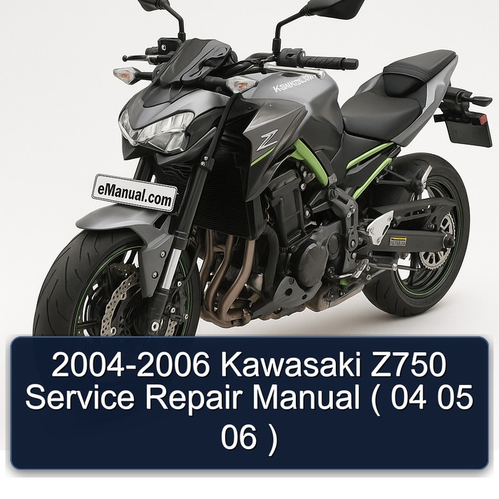 2004-2006 Kawasaki Z750 Service Repair Manual ( 04 05 06 )