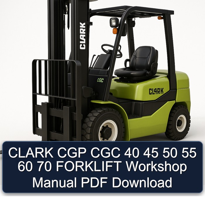 CLARK CGP CGC 40 45 50 55 60 70 FORKLIFT Workshop Manual PDF Download