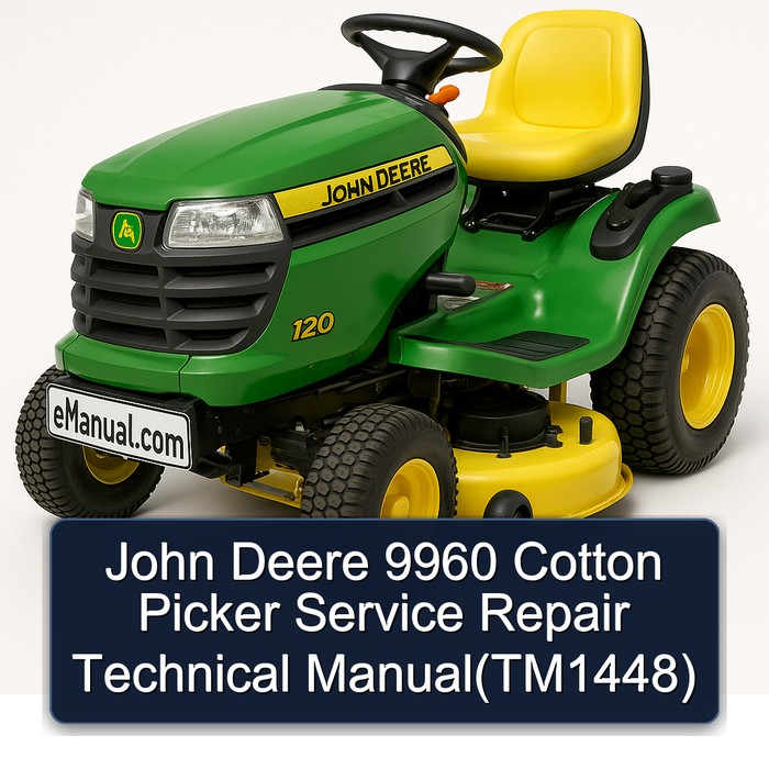 John Deere 9960 Cotton Picker Service Repair Technical Manual(TM1448)