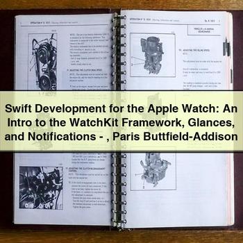 Swift Development for the Apple Watch: an Intro to the Watchkit Framework Glances and Notifications-Paris Buttfield-Addison PDF Download