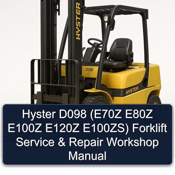 Hyster D098 (E70Z E80Z E100Z E120Z E100ZS) Forklift Service & Repair Workshop Manual