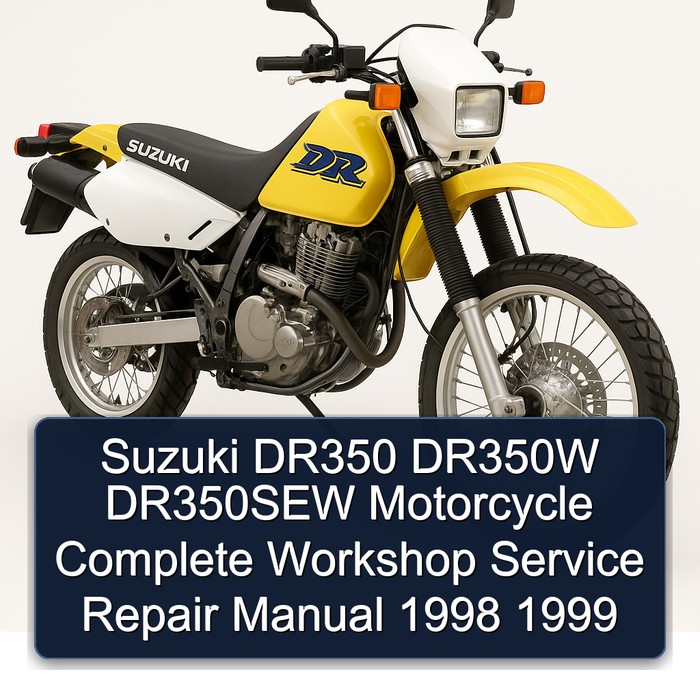 Suzuki DR350 DR350W DR350SEW Motorcycle Complete Workshop Service Repair Manual 1998 1999