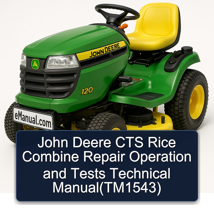 Manual Técnico de Operación y Pruebas para la Cosechadora de Arroz John Deere CTS (TM1543)