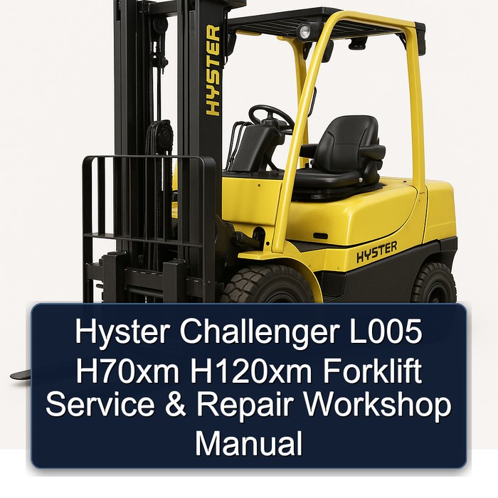 Hyster Challenger L005 H70xm H120xm Forklift Service & Repair Workshop Manual
