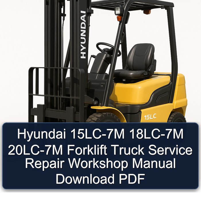 Manual de Servicio y Reparación de Montacargas Hyundai 15LC-7M, 18LC-7M, 20LC-7M (PDF)